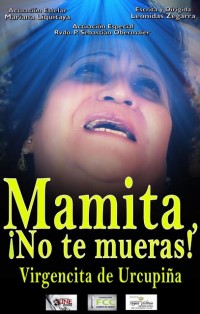 Mamita ¡No te mueras! Virgencita de Urcupiña (ampliar imagen)