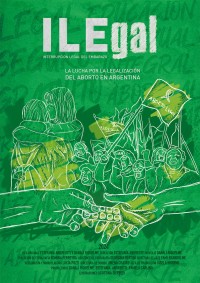 ILEgal, la lucha por la legalización del aborto en Argentina (ampliar imagen)