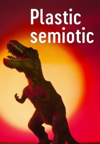 Plastic Semiotic (ampliar imagen)