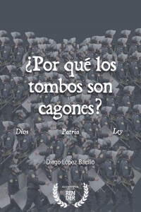 ¿Por qué los tombos son cagones? Dios, patria y ley (ampliar imagen)